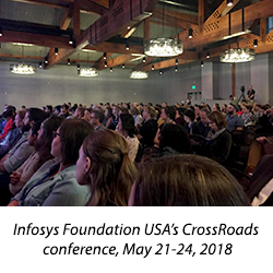 Infosys Foundation USA’s CrossRoads conference, May 21-24, 2018