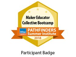 Maker Educator Collective Bootcamp PATHFINDERS Summer Institute 2018 Participant Badge