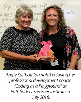 Angie Kalthoff (on right) enjoying her professional development course “Coding as a Playground” at Pathfinders Summer Institute in July 2018.