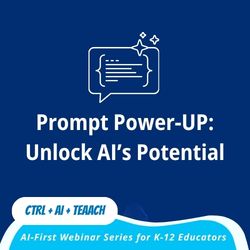 Session 2 — Prompt Power-UP: Unlock AI's Potential