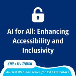 Session 7 — AI for All: Enhancing Accessibility and Inclusivity